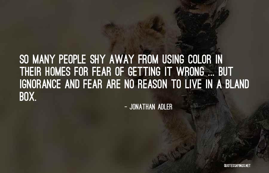 Getting Over Fear Quotes By Jonathan Adler