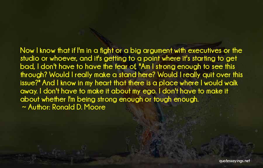 Getting Over Fear Quotes By Ronald D. Moore