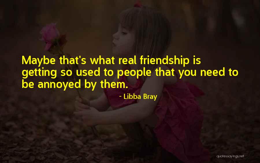 Getting Over Friendship Quotes By Libba Bray