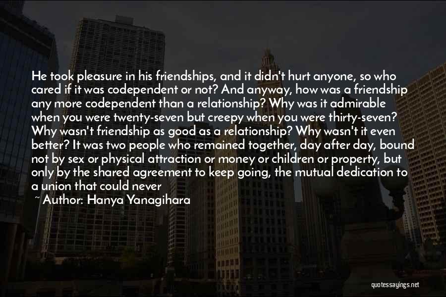 Getting Over Friendships Quotes By Hanya Yanagihara