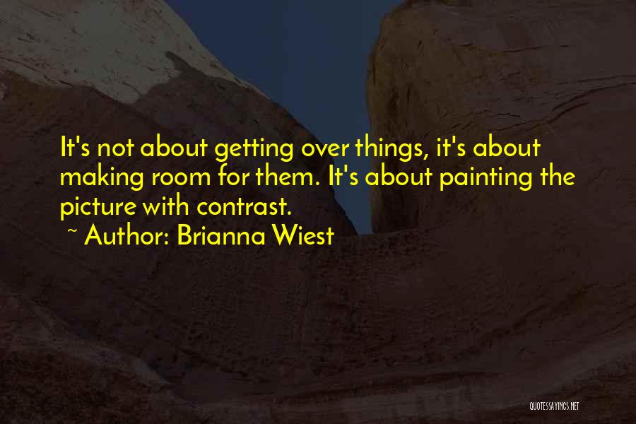 Getting Over It Quotes By Brianna Wiest
