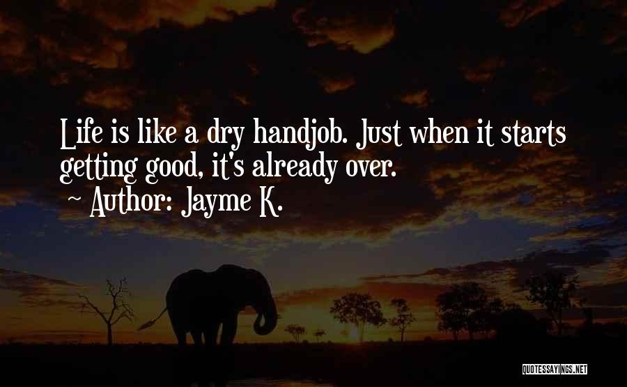 Getting Over It Quotes By Jayme K.