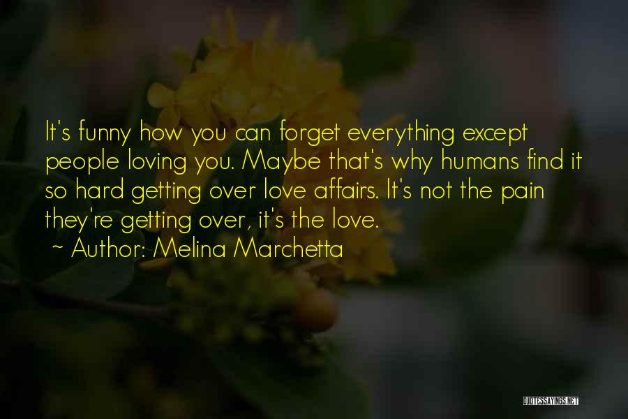 Getting Over Love Quotes By Melina Marchetta
