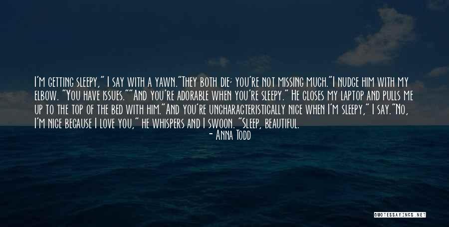 Getting Over Missing Someone Quotes By Anna Todd Getting Over Missing Someone Quotes By Anna Todd