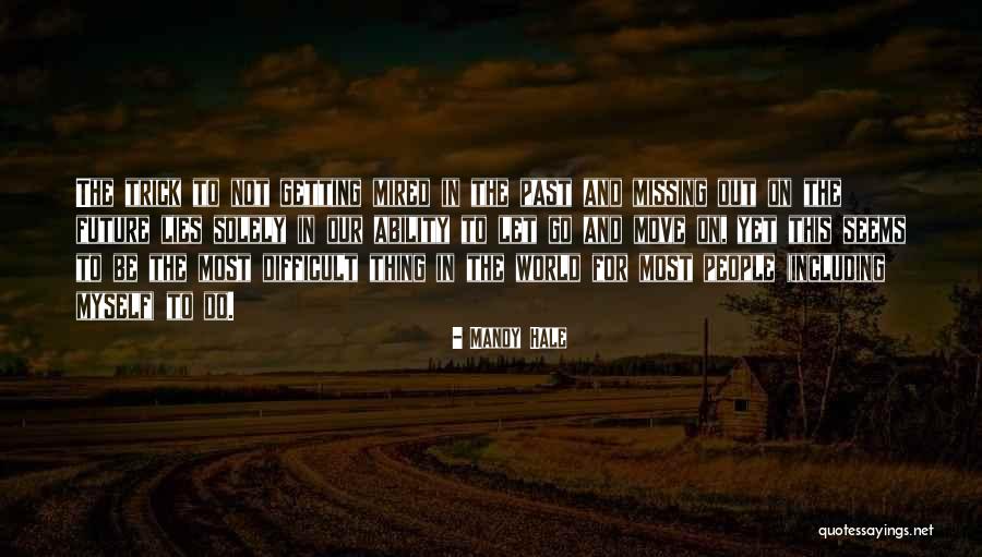 Getting Over Missing Someone Quotes By Mandy Hale Getting Over Missing Someone Quotes By Mandy Hale