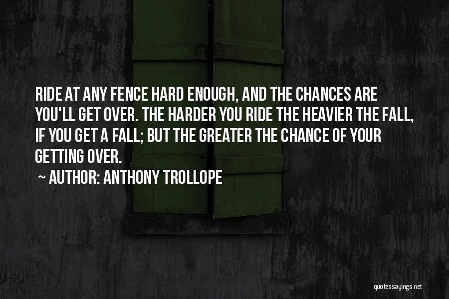 Getting Over Quotes By Anthony Trollope