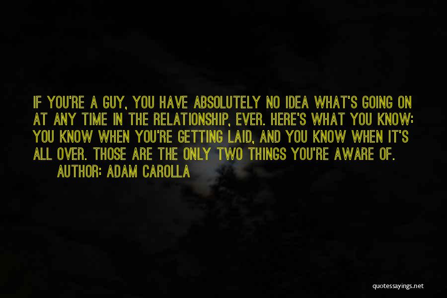 Getting Over Relationship Quotes By Adam Carolla