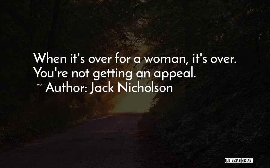 Getting Over Relationship Quotes By Jack Nicholson