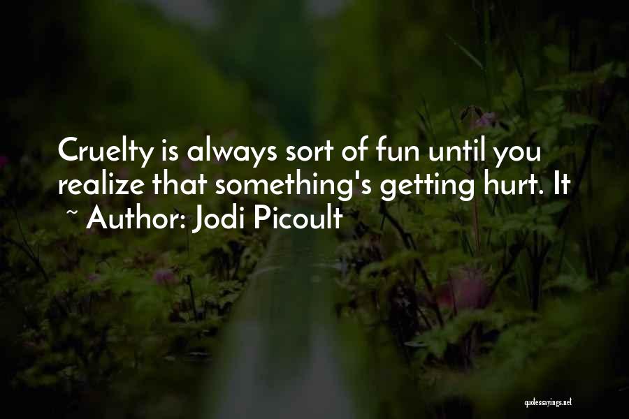 Getting Over Someone That Hurt You Quotes By Jodi Picoult