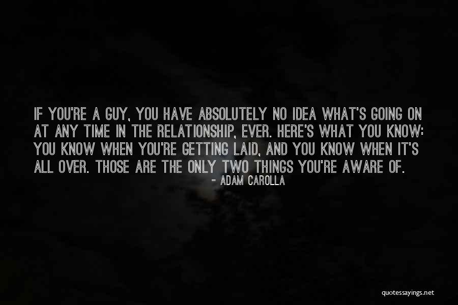 Getting Over Things Quotes By Adam Carolla