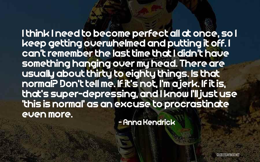 Getting Over Things Quotes By Anna Kendrick