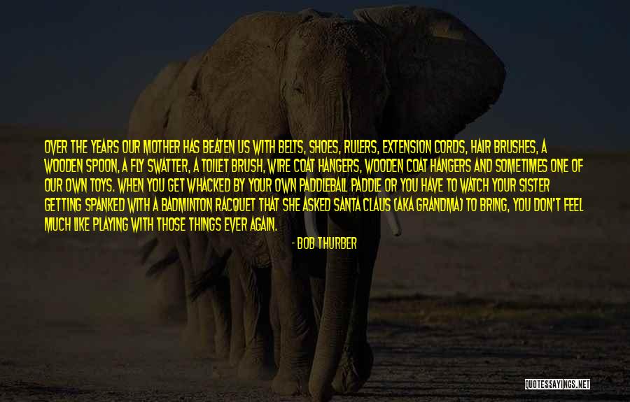 Getting Over Things Quotes By Bob Thurber Getting Over Things Quotes By Bob Thurber