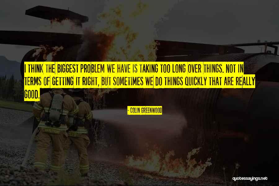 Getting Over Things Quotes By Colin Greenwood Getting Over Things Quotes By Colin Greenwood