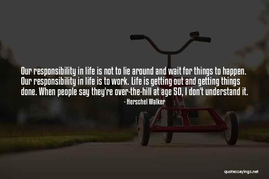 Getting Over Things Quotes By Herschel Walker Getting Over Things Quotes By Herschel Walker