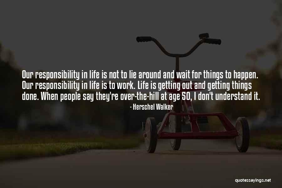 Getting Over Things Quotes By Herschel Walker