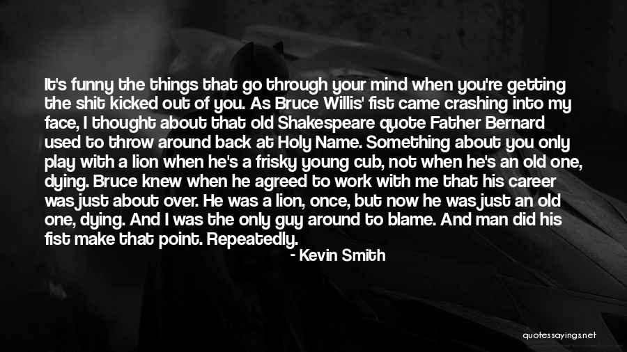 Getting Over Things Quotes By Kevin Smith Getting Over Things Quotes By Kevin Smith