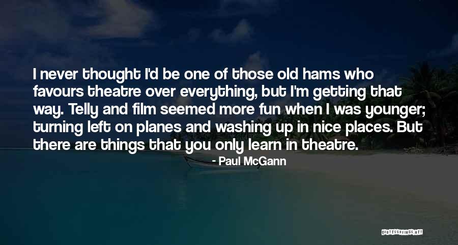 Getting Over Things Quotes By Paul McGann Getting Over Things Quotes By Paul McGann