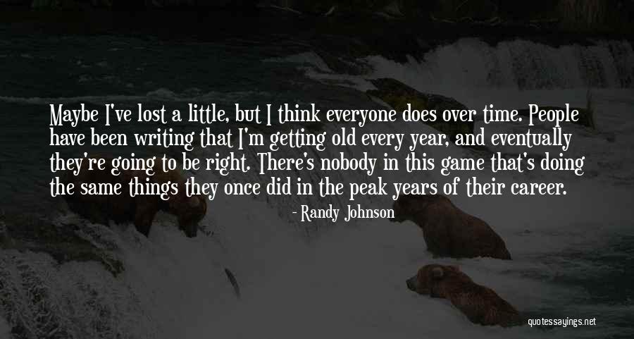 Getting Over Things Quotes By Randy Johnson