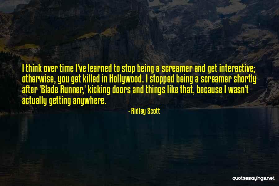 Getting Over Things Quotes By Ridley Scott