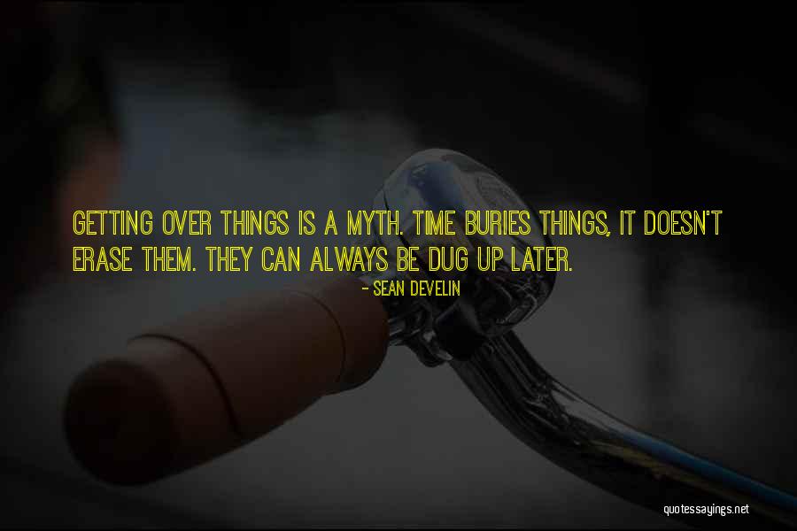 Getting Over Things Quotes By Sean Develin