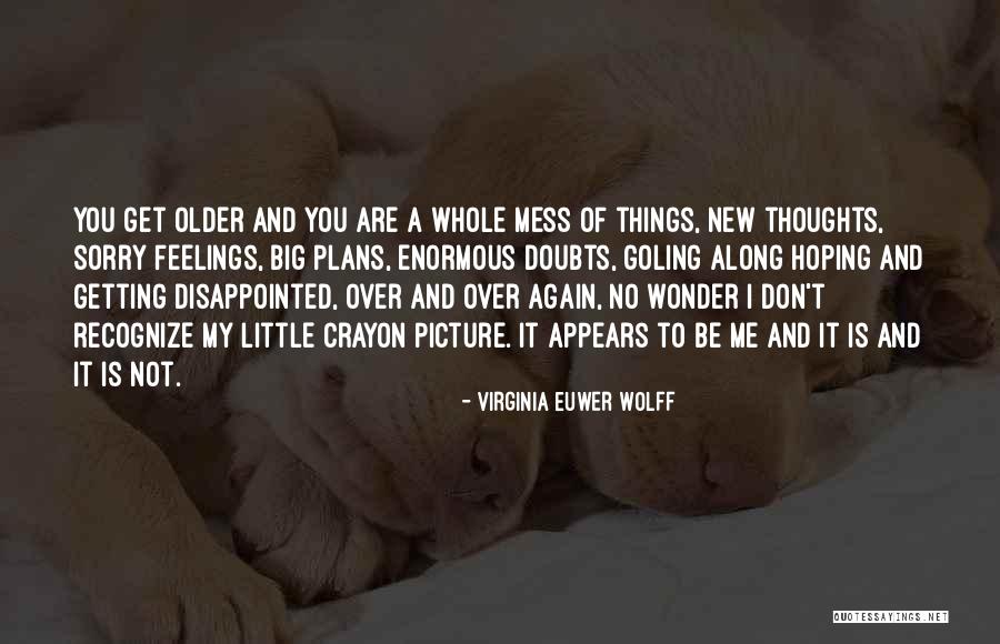 Getting Over Things Quotes By Virginia Euwer Wolff Getting Over Things Quotes By Virginia Euwer Wolff