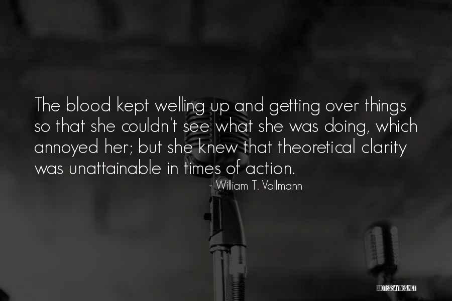 Getting Over Things Quotes By William T. Vollmann