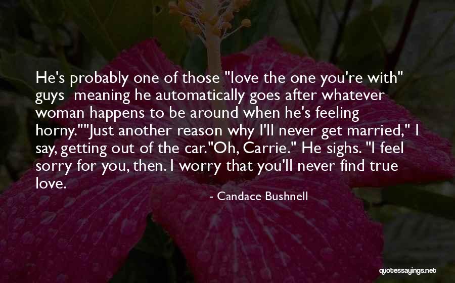 Getting Over True Love Quotes By Candace Bushnell