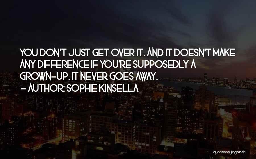 Getting Over You Love Quotes By Sophie Kinsella