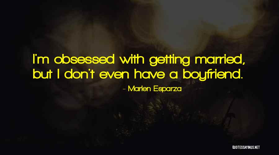 Getting Over Your Boyfriend Quotes By Marlen Esparza