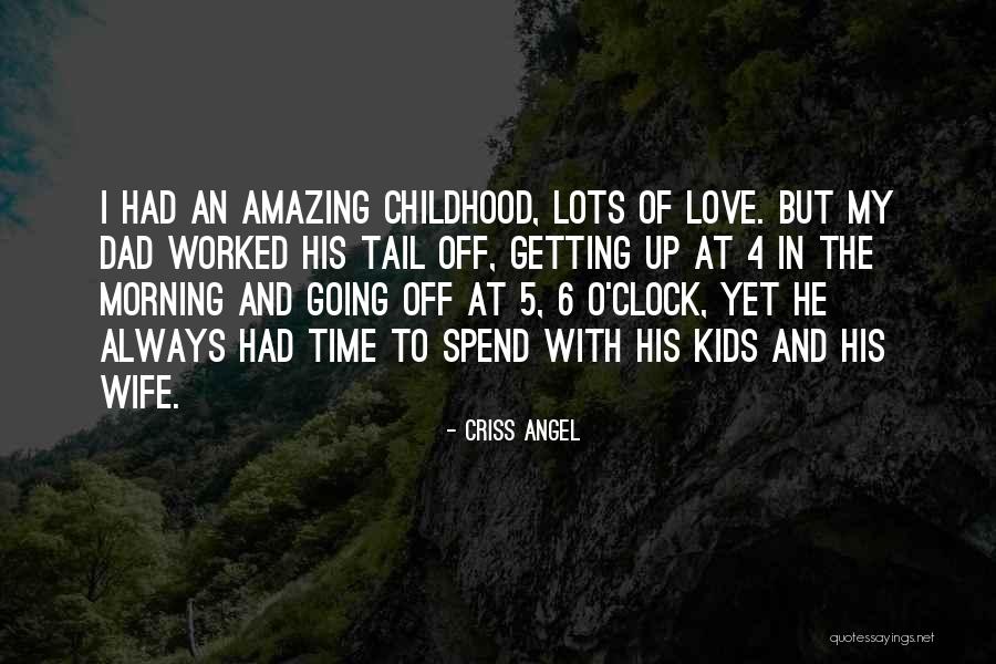 Getting Over Your Childhood Quotes By Criss Angel