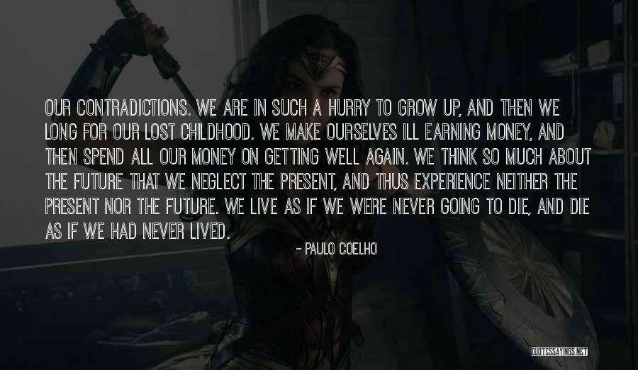 Getting Over Your Childhood Quotes By Paulo Coelho Getting Over Your Childhood Quotes By Paulo Coelho
