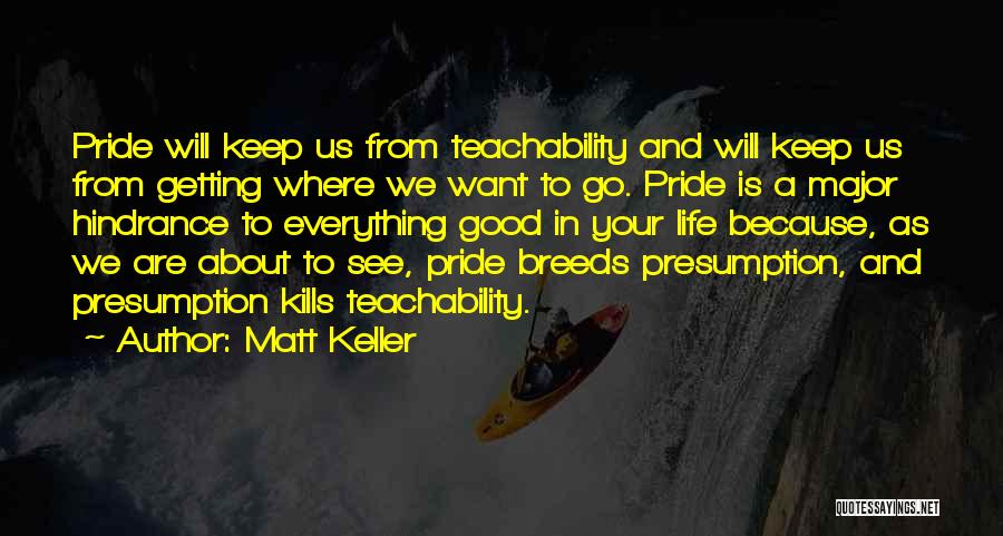 Getting Over Your Pride Quotes By Matt Keller