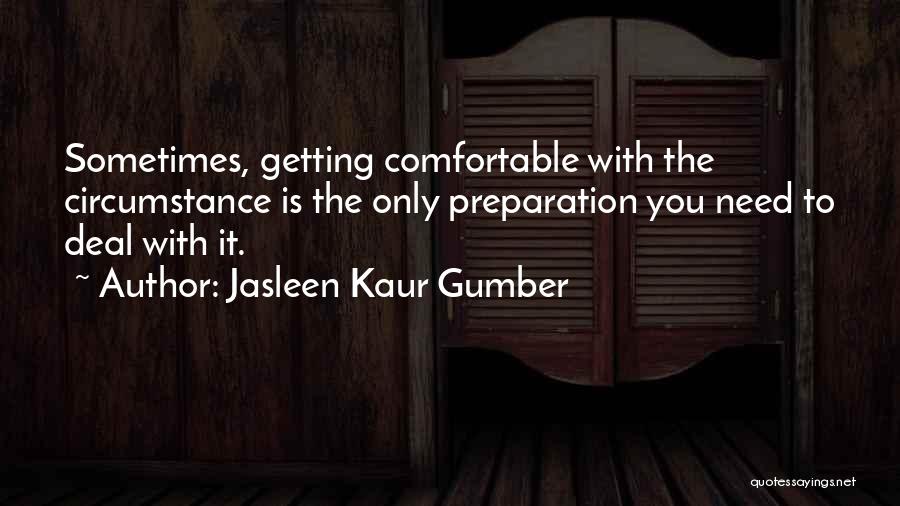 Getting Over Your Problems Quotes By Jasleen Kaur Gumber