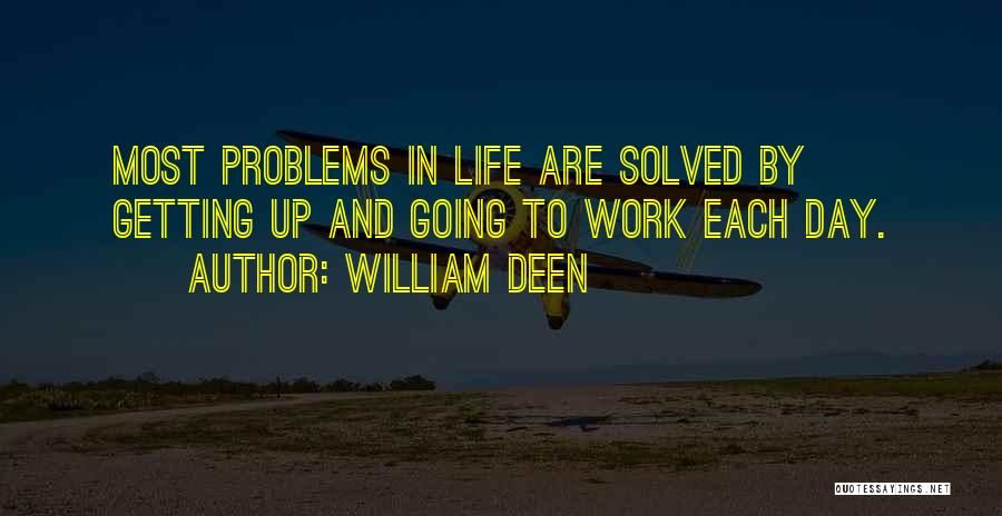 Getting Over Your Problems Quotes By William Deen