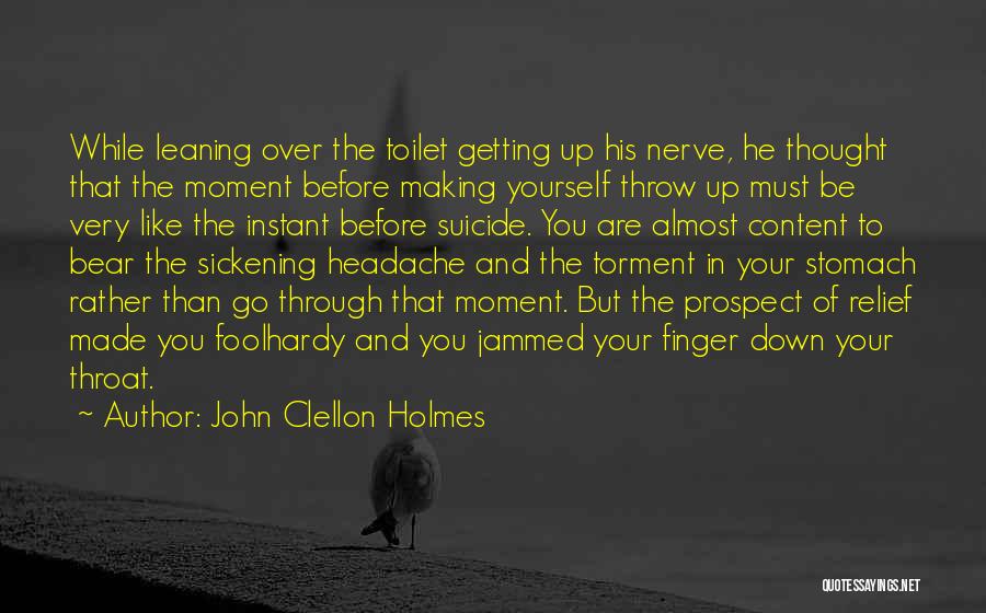 Getting Over Yourself Quotes By John Clellon Holmes