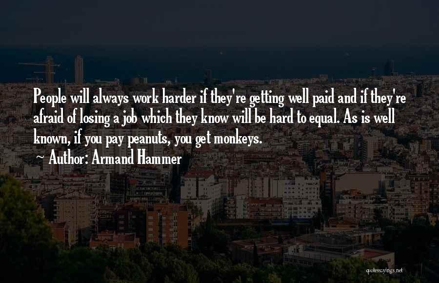 Getting Paid For Hard Work Quotes By Armand Hammer