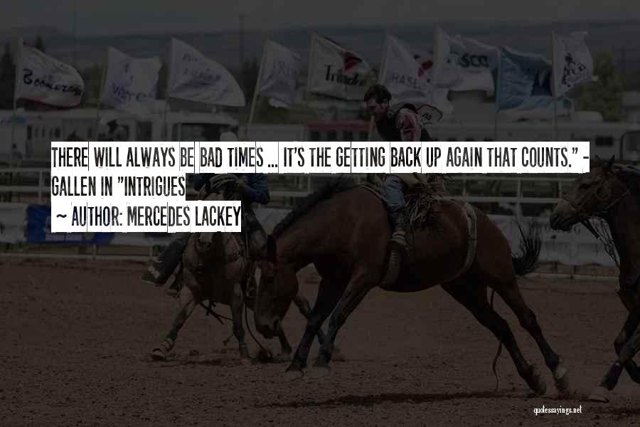 Getting Past Bad Times Quotes By Mercedes Lackey