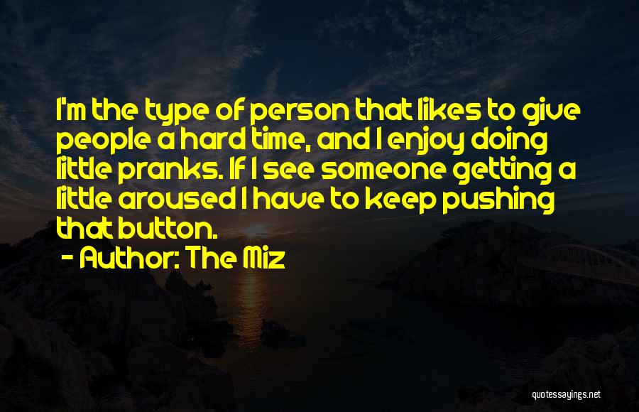 Getting Past Hard Times Quotes By The Miz