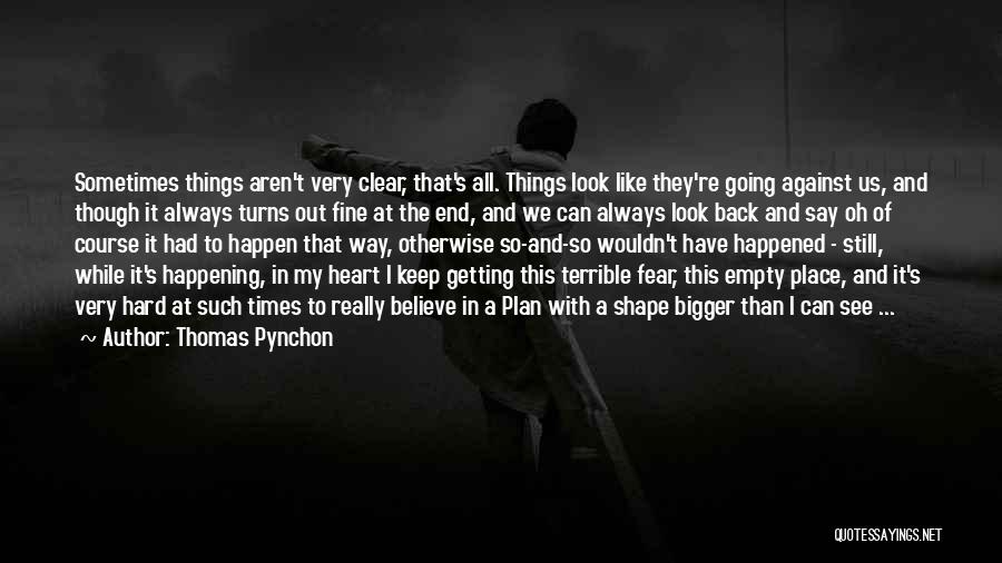 Getting Past Hard Times Quotes By Thomas Pynchon
