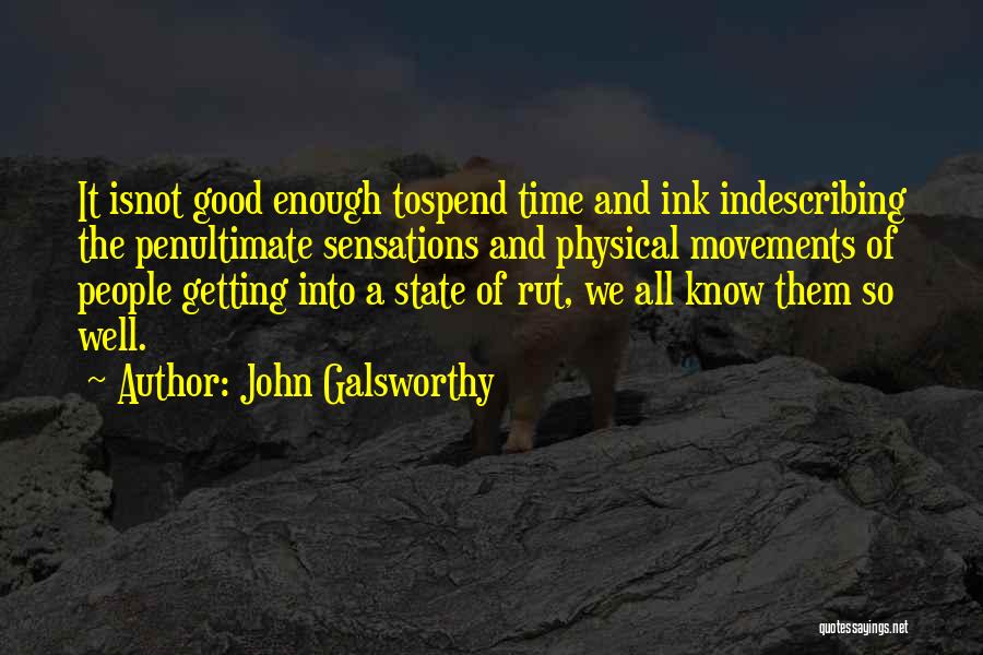 Getting Physical Quotes By John Galsworthy