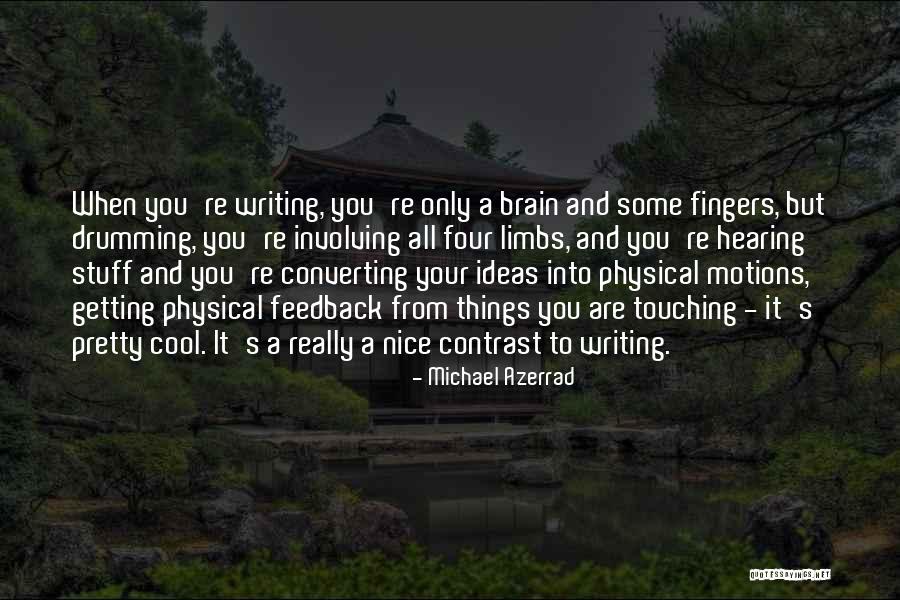 Getting Physical Quotes By Michael Azerrad Getting Physical Quotes By Michael Azerrad