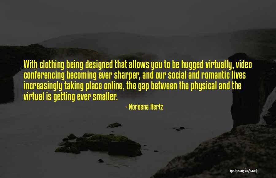 Getting Physical Quotes By Noreena Hertz Getting Physical Quotes By Noreena Hertz