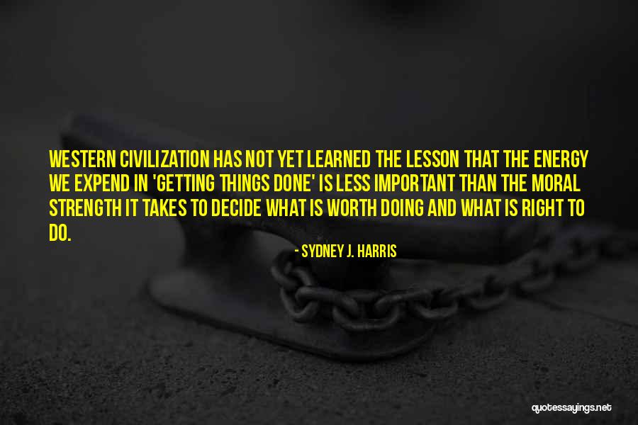 Getting Priorities Right Quotes By Sydney J. Harris Getting Priorities Right Quotes By Sydney J. Harris