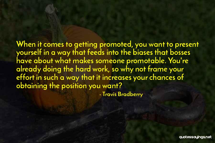 Getting Promoted At Work Quotes By Travis Bradberry Getting Promoted At Work Quotes By Travis Bradberry