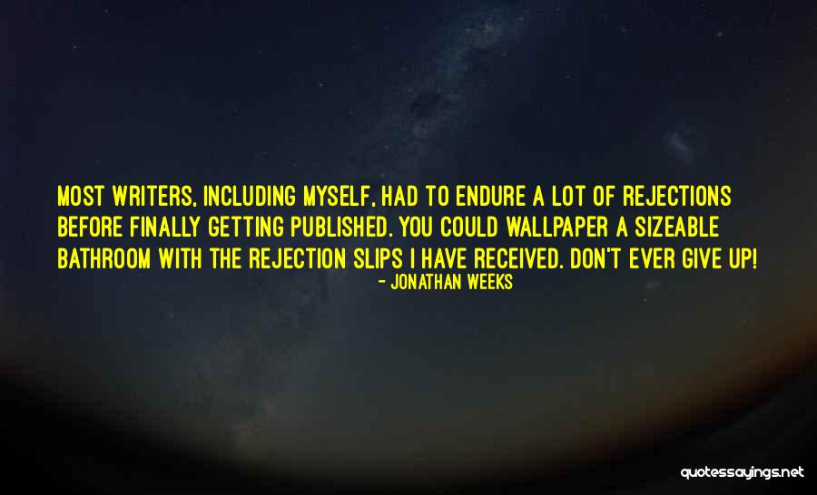 Getting Published Quotes By Jonathan Weeks Getting Published Quotes By Jonathan Weeks