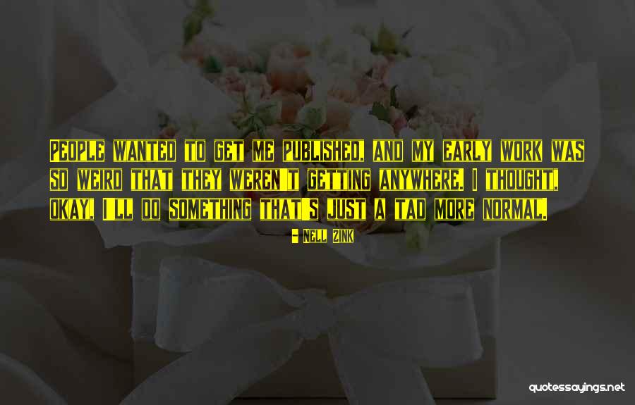 Getting Published Quotes By Nell Zink Getting Published Quotes By Nell Zink
