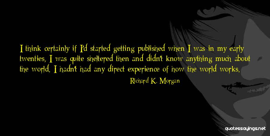 Getting Published Quotes By Richard K. Morgan Getting Published Quotes By Richard K. Morgan