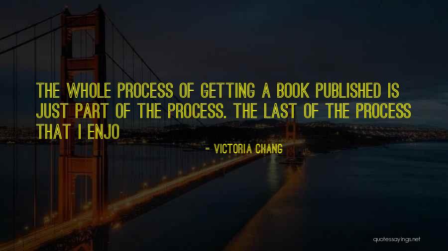 Getting Published Quotes By Victoria Chang Getting Published Quotes By Victoria Chang
