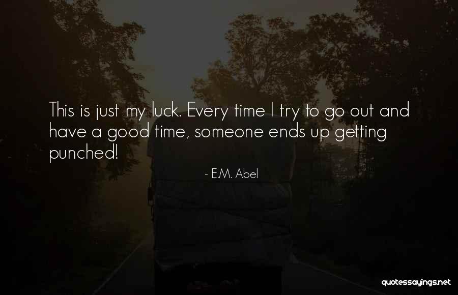 Getting Punched Quotes By E.M. Abel Getting Punched Quotes By E.M. Abel