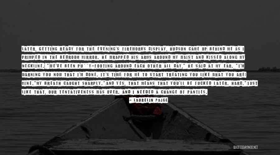 Getting Ready For Change Quotes By Laurelin Paige Getting Ready For Change Quotes By Laurelin Paige